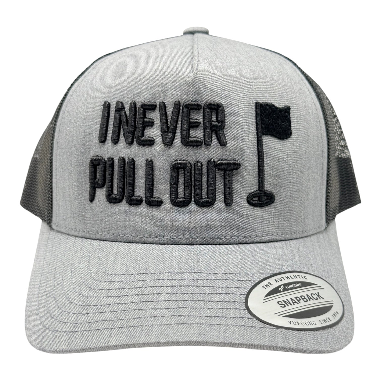 I Never Pull Out – YP Classic 5-Panel Trucker Hat (3D Puff Embroidery)